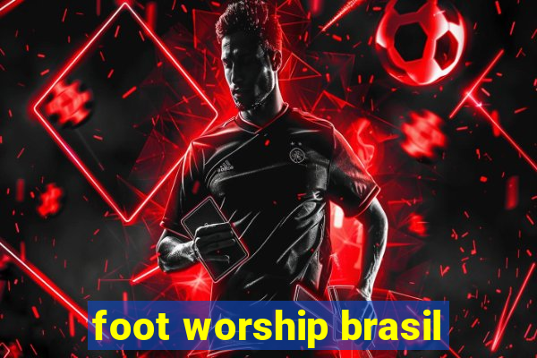 foot worship brasil